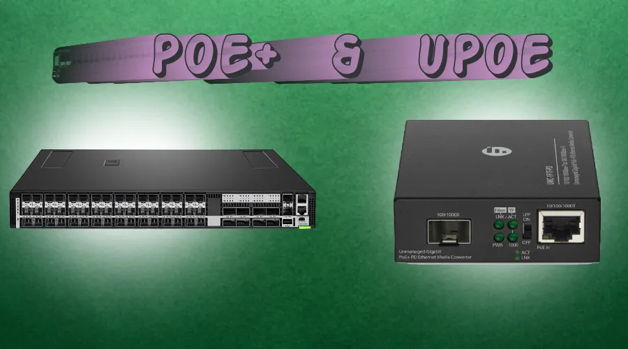 UPoE چیست و چه تفاوتی با PoE+ دارد؟